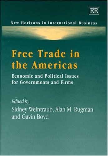 Free Trade In The Americas Economic And Political Issues For Governments And Firms Sidney Weintraub