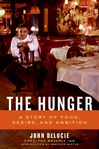 The Hunger A Story Of Food Desire And Ambition John Delucie