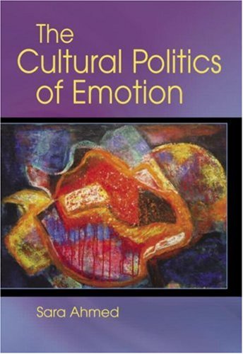 The Cultural Politics Of Emotion 1st Edition Sara Ahmed