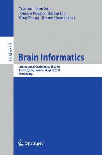 Brain Informatics International Conference Bi 2010 Toronto On Canada August 2830 2010 Proceedings 1st Edition Vinod Goel Auth