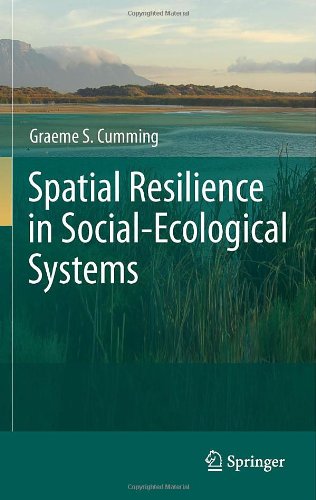 Spatial Resilience In Socialecological Systems 1st Edition Graeme S Cumming Auth