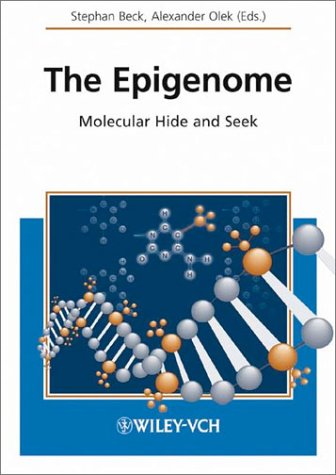 The Epigenome Molecular Hide And Seek 1st Edition Stephan Beck