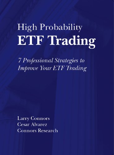 High Probability Etf Trading 7 Professional Strategies To Improve Your Etf Trading 1st Edition Larry Connors