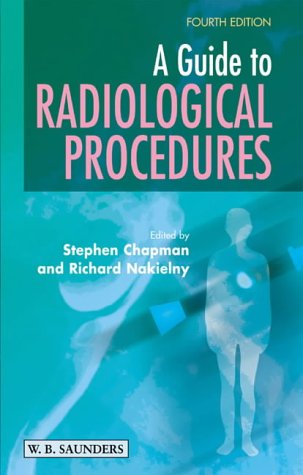 A Guide To Radiological Procedures 4th Edition Stephen Chapman Mb Bs Mrcs Mrcp Frcr