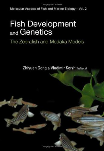 Fish Development And Genetics The Zebrafish And Medaka Models Molecular Aspects Of Fish And Marine Biology Zhiyuan Gong