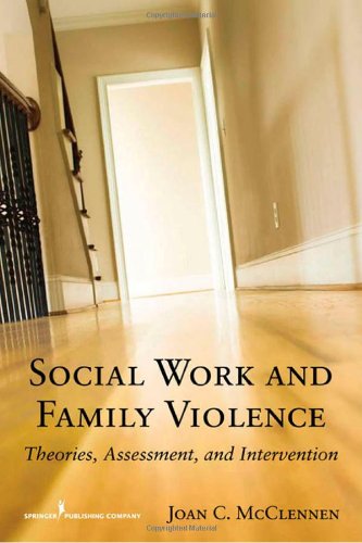Social Work And Family Violence Theories Assessment And Intervention 1st Edition Dr Joan Mcclennen Phd