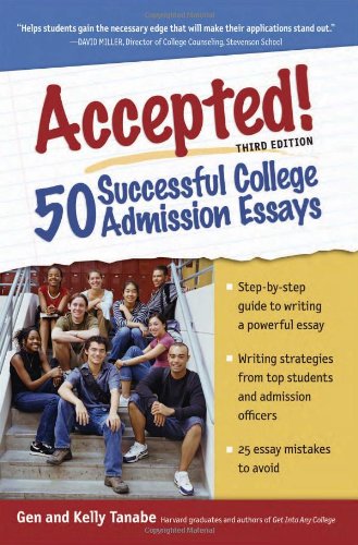 Accepted 50 Successful College Admission Essays Third Edition 3rd Gen Tanabe