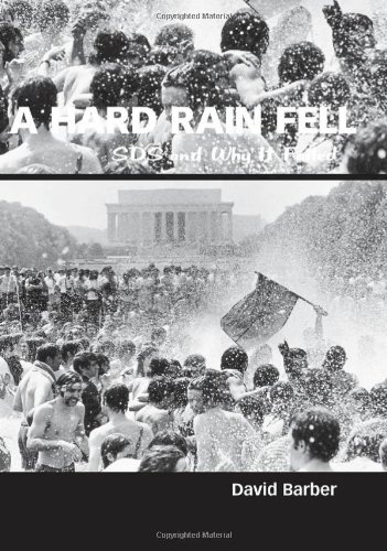 A Hard Rain Fell Sds And Why It Failed 1st Edition David Barber