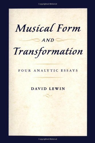 Musical Form And Transformationfour Analytic Essays David Lewin