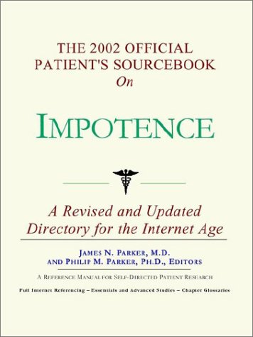 The 2002 Official Patients Sourcebook On Impotence 2002th Edition James N Parker