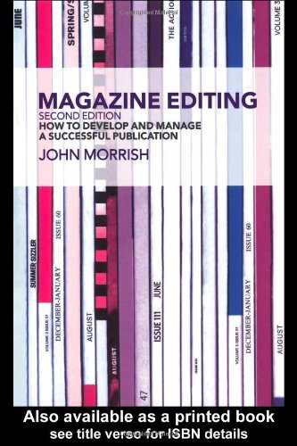 Magazine Editing How To Develop And Manage A Successful Publication 2nd Edition John Morrish