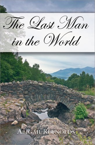 The Last Man In The World 1st Edition Abigail Reynolds