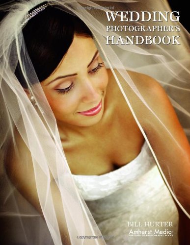 Wedding Photographers Handbook Bill Hurter