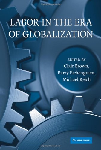 Labor In The Era Of Globalization Clair Brown Barry J Eichengreen