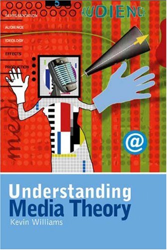 Understanding Media Theory Kevin Williams