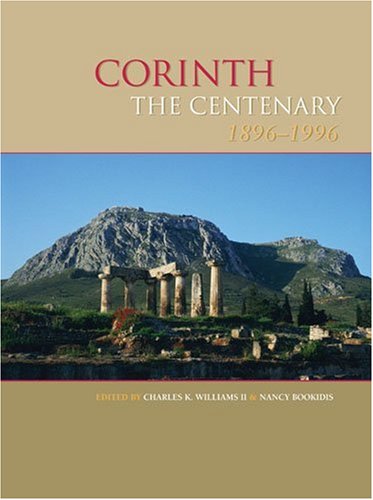 Corinth The Centenary 1896 1996 Volume Xx Charles K Williams