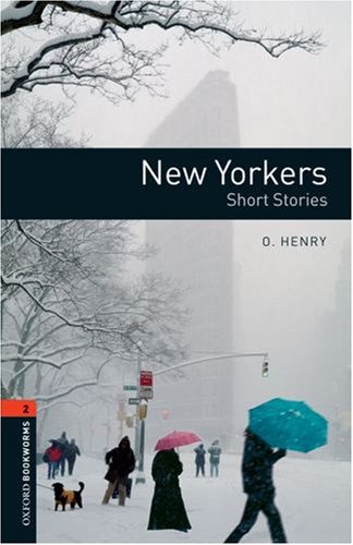 New Yorkers Short Stories Oxford Bookworms 2 O Henry