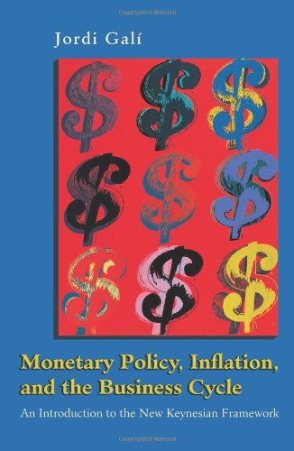 Monetary Policy Inflation And The Business Cycle An Introduction To The New Keynesian Framework Jordi Gali