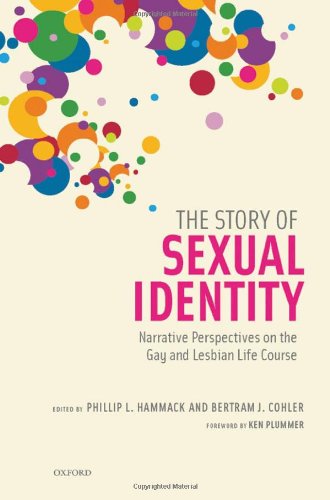 The Story Of Sexual Identity Narrative Perspectives On The Gay And Lesbian Life Course 1st Edition Phillip L Hammack