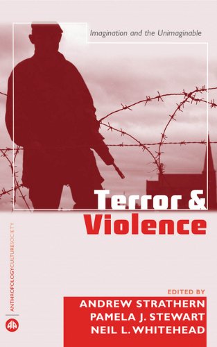Terror And Violence Imagination And The Unimaginable Andrew Strathern