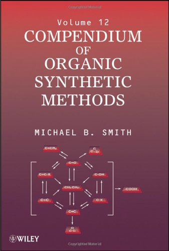 Compendium Of Organic Synthetic Methods Volume 12 1st Edition Smith Michael B
