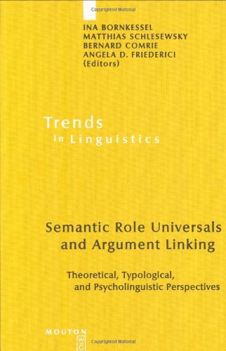 Semantic Role Universals And Argument Linking Theoretical Typological And Psycholinguistic Perspectives Ina Bornkessel