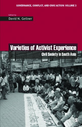 Varieties Of Activist Experience Civil Society In South Asia Governanceconflict And Civic Action Series 1st Edition David Gellner