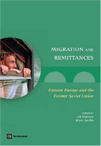 Migration And Remittances Eastern Europe And The Former Soviet Union Ali M Mansoor