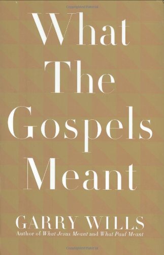 What The Gospels Meant First Edition Garry Wills