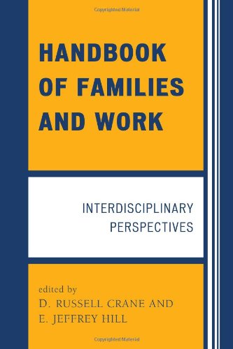 Handbook Of Families And Work Interdisciplinary Perspectives D Russell Crane