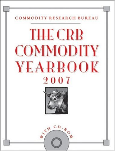 The Crb Commodity Yearbook 2007 Commodity Research Bureau