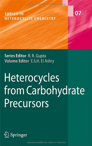 Heterocycles From Carbohydrate Precursors 1st Edition E S H El Ashry
