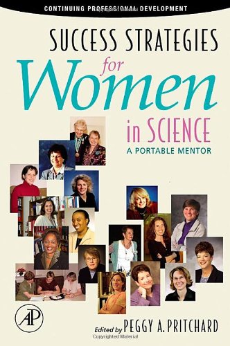 Success Strategies For Women In Science A Portable Mentor Continuing Professional Development Series 1st Edition Peggy A Pritchard