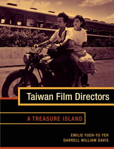 Taiwan Film Directors A Treasure Island Film And Culture Series Yuehyu Yeh