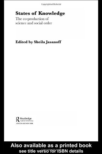 States Of Knowledge The Coproduction Of Science And The Social Order 1st Edition Sheila Jasanoff Editor