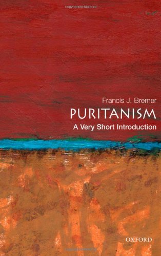 Puritanism A Very Short Introduction 1st Edition Francis J Bremer
