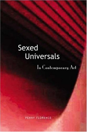 Sexed Universals In Contemporary Art Aesthetics Today Penny Florence