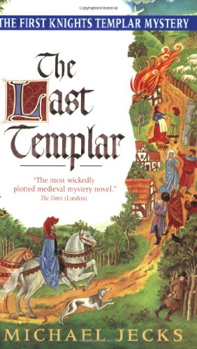 The Last Templar Knights Templar Series Michael Jecks