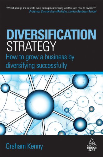 Diversification Strategy How To Grow A Business By Diversifying Successfully Graham Kenny
