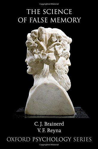 The Science Of False Memory 1st Edition Charles J Brainerd Valerie F Reyna