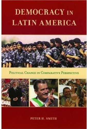 Democracy In Latin America Political Change In Comparative Perspective Peter H Smith