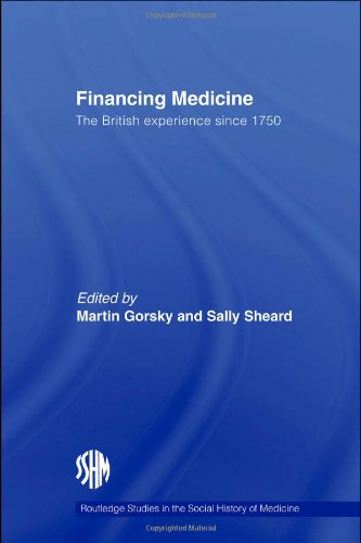 Financing Medicine 1st Edition Martin Gorsky Sally Sheard