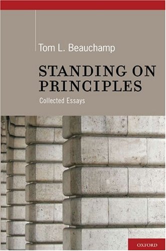Standing On Principles Collected Essays 1st Edition Tom L Beauchamp