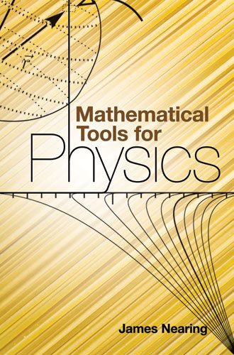 Mathematical Tools For Physics Reprint James Nearing