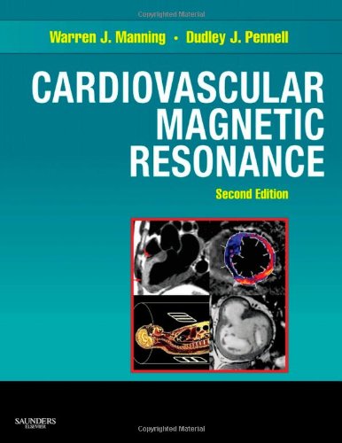 Cardiovascular Magnetic Resonance 2nd Edition Warren J Manning Md