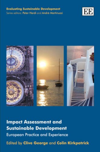 Impact Assessment And Sustainable Development European Practice And Experience Evaluating Sustainable Development Clive George