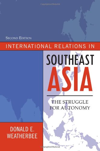International Relations In Southeast Asia The Struggle For Autonomy 2nd Edition Donald E Weatherbee