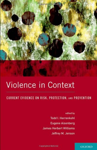 Violence In Context Current Evidence On Risk Protection And Prevention Interpersonal Violence 1st Edition Todd I Herrenkohl