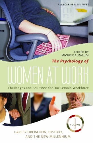 The Psychology Of Women At Work Volume 1 Challenges And Solutions For Our Female Workforce Michele A Paludi