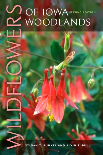 Wildflowers Of Iowa Woodlands Bur Oak Guide 2nd Edition Sylvan T Runkel
